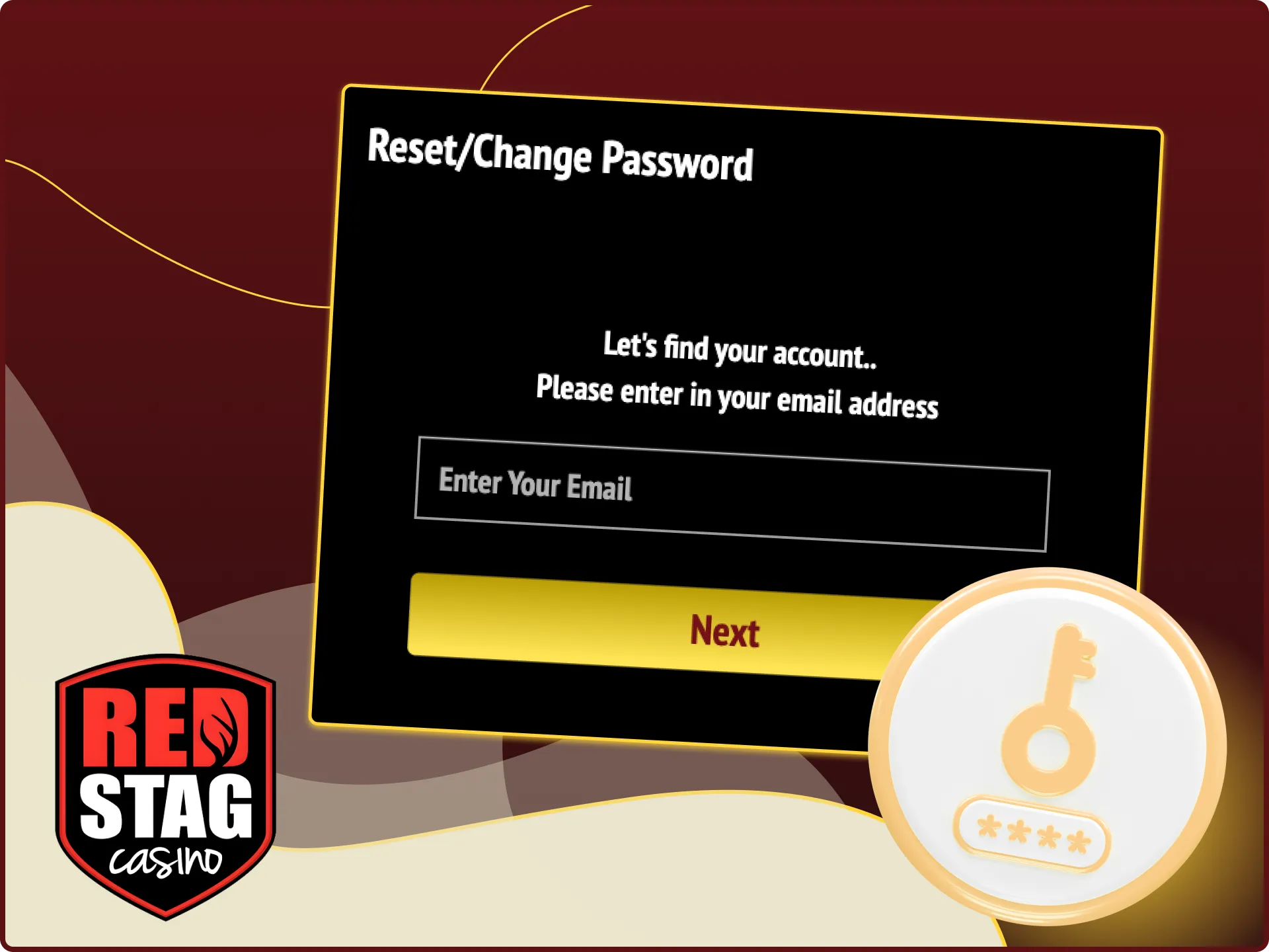 On the Red Stag online casino website you can recover your password if you have forgotten it.